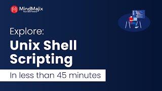 Unix Shell Scripting Tutorial | Explore Unix Shell Scripting  In An Hour [ Unix ] - Mindmajix