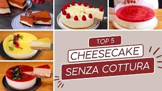 CHEESECAKE senza Cottura: le 5 migliori ricette di Torte Italiane