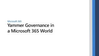 Yammer Governance in a Microsoft 365 World