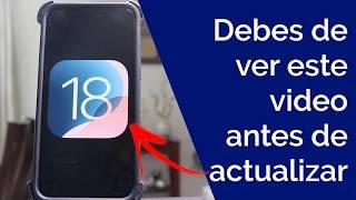 ¿VAS a ACTUALIZAR a iOS 18? TIENES QUE VER ESTE VIDEO