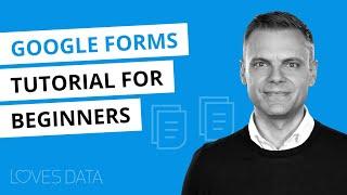 Google Forms Tutorial For Beginners – Learn how to start using Google Forms