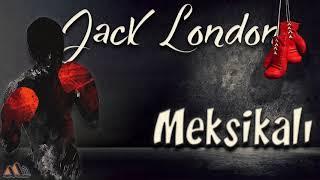 Jack London - Meksikalı (Sesli Öykü)