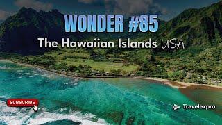 Wonder #85: The Hawaiian Islands, USA | Wonder of the World Series by Travelexpro