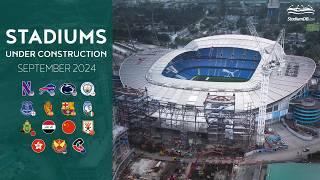  Stadiums Under Construction (September 2024)