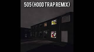 505 (Hood Trap Remix)