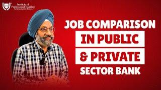 Job Comparison in Public and Private Sector Bank | IPB