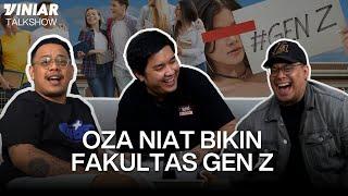 KENAPA OZA RANGKUTI NGERECOKIN GEN Z MULU? | VINIAR: Talk Show