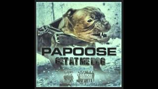 Papoose "Get At Me Dog"