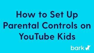 YouTube Kids | How To Set Up Parental Controls