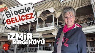 İzmir, Birgi Köyü - Bi Gezip Gelicez / Macera Yolunda