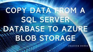 Copy Data from Azure SQL Database to BLOB | Create a data factory pipeline | Azure Data Factory
