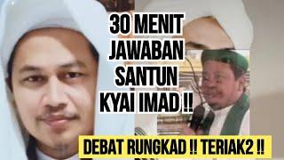 DEBAT RUNGKAD BANGLAWI !! 30 MENIT ARGUMEMTASI LENGKAP KYAI IMADUDDIN BANTEN !!