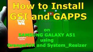 How to Install GSI ROM and GApps using OrangeFox Recovery on Samsung Galaxy A51 Android 11