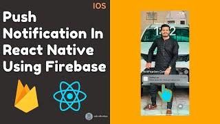 Push Notification In React Native Using Firebase - Android & IOS Tutorial 2023