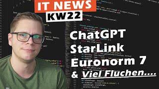 IT News - FLUCHEN & AUFREGEN - Euro 7, ChatGPT, StarLink