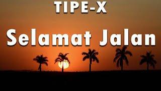 LIRIK VIDEO - TIPE X - SELAMAT JALAN