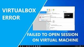  Cara Mengatasi Failed to Open Session Virtual Machine | VirtualBox Error