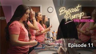 Episode 11 - Breast Pump: The Musical - "Just Breathe"