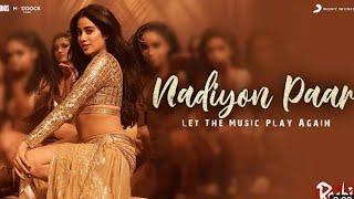 Nadiyon Paar (Let the Music Play Again) – Roohi | Janhvi | Sachin-Jigar | Rashmeet, Shamur, IP Singh