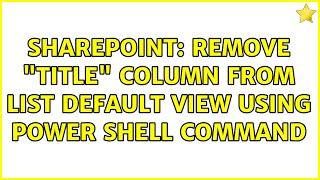 Sharepoint: Remove "Title" column from list default view using power shell command