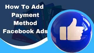 How To Add Payment Method In Facebook Ads Manager