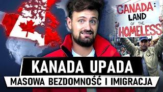 Kanada IDZIE NA DNO - Raj zamienia się w piekło