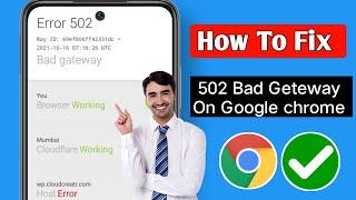 How To FIX 502 Bad Gateway Error In Google Chrome Android (2024 Update!)