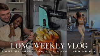 LONG WEEKLY VLOG + I GOT MY GREEN CARD!! , Juicing , New hairdo + more!!!