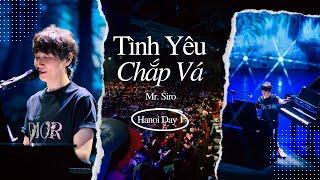 Tình Yêu Chắp Vá | Mr. Siro - Day 1 Fanmeeting Hà Nội