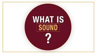 What is sound?