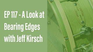 A Look at Bearing Edges with Jeff Kirsch - Drum History Podcast