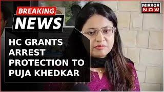 Breaking News | Puja Khedkar Gets Protection From Arrest, HC Cites 'No Arrest' Till Aug 31 | Latest