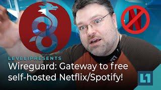 Wireguard: Gateway to free self-hosted Netflix/Spotify!