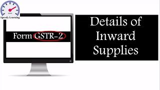 GSTR-2 - Details of Inward Supplies under GST
