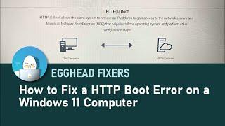 How to Fix a Laptop with a HTTP Boot Error on a Windows 11 Computer