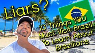 10 Things You Will Only Learn About Brazilians By Visiting Brazil