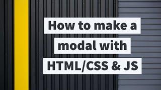 How to make a modal with HTML/CSS & Javascript