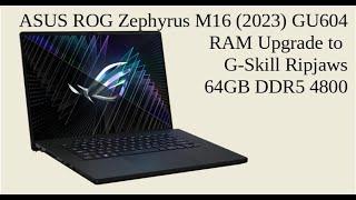 ASUS ROG Zephyrus M16 (2023) GU604 Opening & RAM Upgrade