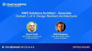 Office Hours: AWS Solutions Architect – Associate | Domain 1 of 4: Design Resilient Architectures