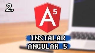 Instalar Angular 5 con Angular CLI paso a paso - Curso de Angular 5 desde cero - Víctor Robles