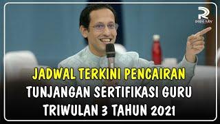 JADWAL TERKINI PENCAIRAN TUNJANGAN SERTIFIKASI GURU TRIWULAN 3 TAHUN 2021