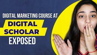 Digital Marketing Course review at Digital Scholar Exposed!!!!