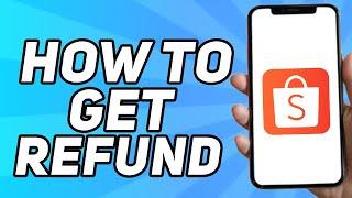 How to Get Refund on Shopee (Easy 2024)