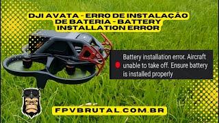 DJI Avata - erro de instalação de bateria - Battery installation error