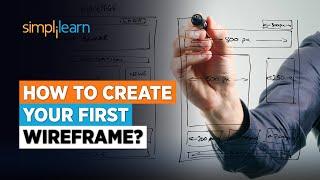 How To Create Your First Wireframe? | UI UX Design Tutorial For Beginners | Simplilearn