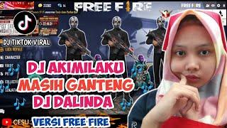 DJ AKIMILAKU MASIH GANTENG FF || DJ DALINDA VERSI FREE FIRE || GARENA FREE FIRE