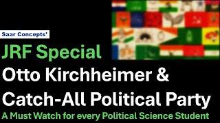 Concept of Catch-All Political Parties by Otto Kirchheimer | JRF Special in Political Science