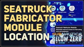 Seatruck Fabricator Module Location Subnautica Below Zero