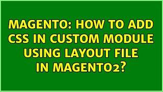 Magento: How to add css in custom module using layout file in Magento2? (4 Solutions!!)