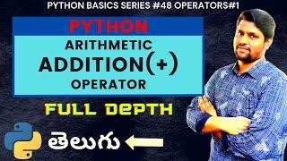 #48 Python Arithmetic Addition Operator In Telugu | Arithmetic Operators In Telugu | #Pythonintelugu